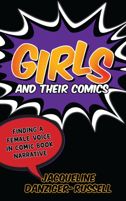 Book cover of: Girls and Their Comics. By: Jacqueline Danziger-Russell