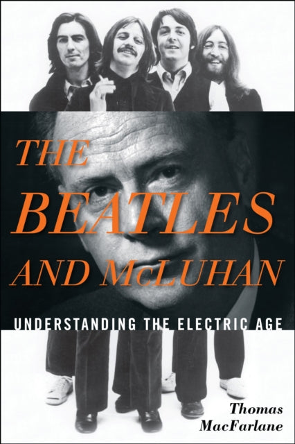 Book cover of: Beatles and McLuhan. By: Thomas MacFarlane