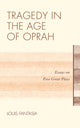 Book cover of: Tragedy in the Age of Oprah. By: Louis Fantasia