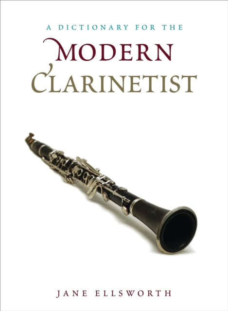 Book cover of: Dictionary for the Modern Clarinetist. By: Jane Ellsworth
