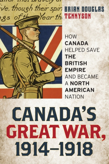 Book cover of: Canada's Great War, 1914-1918. By: Brian Douglas Tennyson
