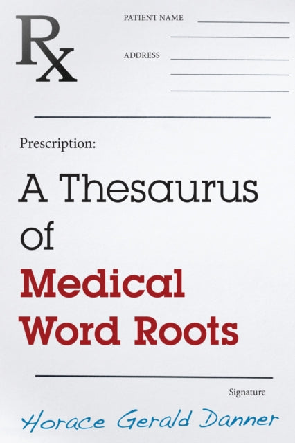 Book cover of: Thesaurus of Medical Word Roots. By: Horace G. Danner