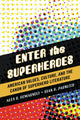 Book cover of: Enter the Superheroes. By: Alex S. Romagnoli