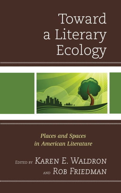 Book cover of: Toward a Literary Ecology. By: Karen E. Waldron