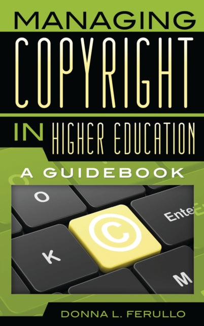 Book cover of: Managing Copyright in Higher Education. By: Donna L. Ferullo