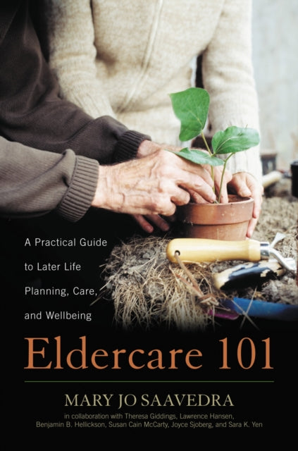 Book cover of: Eldercare 101. By: Mary Jo Saavedra