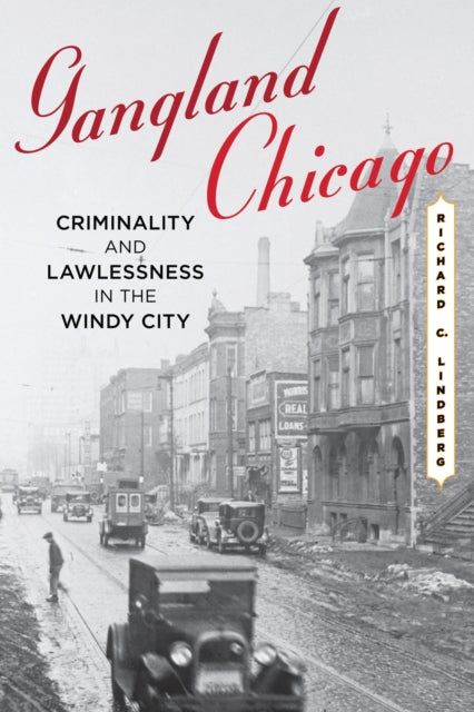 Book cover of: Gangland Chicago. By: Richard C. Lindberg