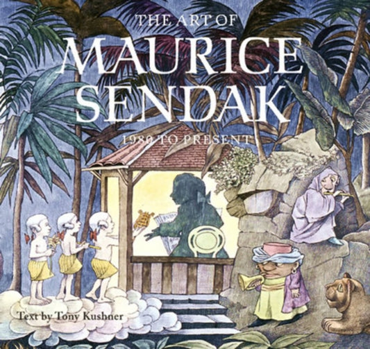 Book cover of: Art of Maurice Sendak. By: Tony Kushner