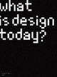 Book cover of: What Is Design Today?