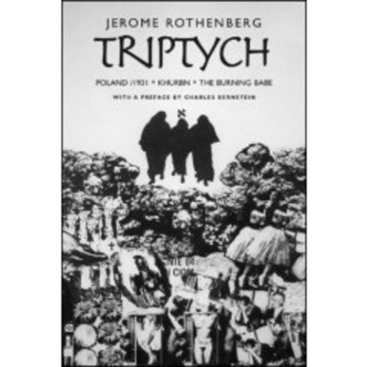 Book cover of: Triptych: Poland/ 1931, Khurbn, the Burning Babe. By: Jerome Rothenberg