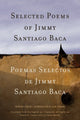 Book cover of: Selected Poems/Poemas Selectos. By: Jimmy Santiago Baca