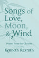 Book cover of: Songs of Love, Moon, & Wind. By: Anne Carson, Kenneth Rexroth, Nathanael West