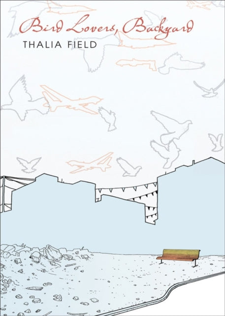 Book cover of: Bird Lovers, Backyard. By: Thalia Field