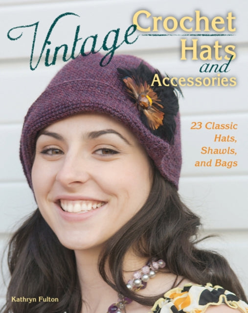 Book cover of: Vintage Crochet Hats and Accessories