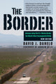 Border, Journeys along the U.S.-Mexico Border, the World’s Most Consequential Divide 9780811738033 David J. Danelo