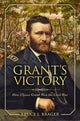 Book cover of: Grant's Victory. By: Bruce L. BRAGER