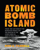 Book cover of: Atomic Bomb Island. By: Don A. Farrell