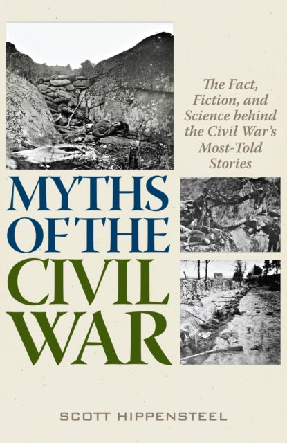 Book cover of: Myths of the Civil War. By: Scott Hippensteel