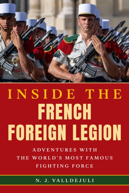 Book cover of: Inside the French Foreign Legion. By: N. J. Valldejuli