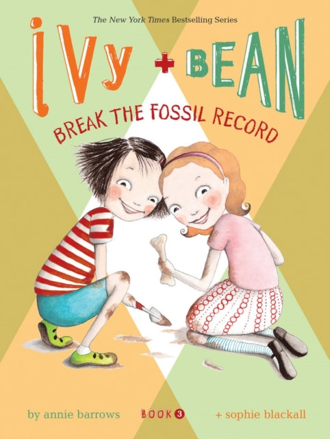 Book cover of: Ivy and Bean: Break the Fossil Record - Book 3. By: Annie Barrows