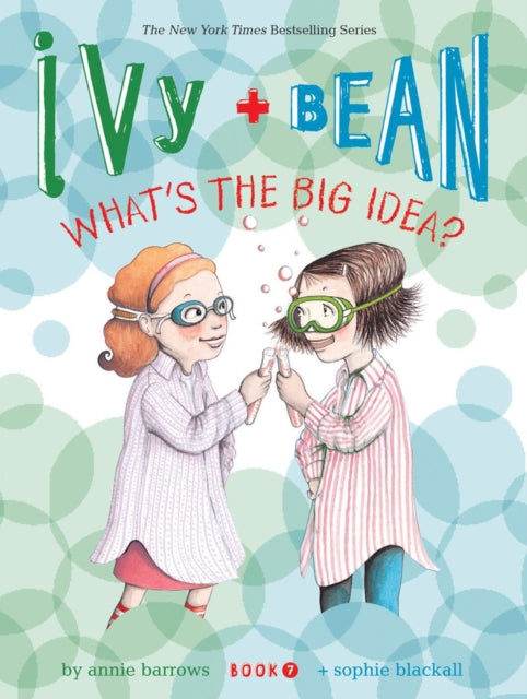 Book cover of: Ivy and Bean What's the Big Idea? (Book 7). By: Annie Barrows