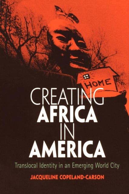 Book cover of: Creating Africa in America