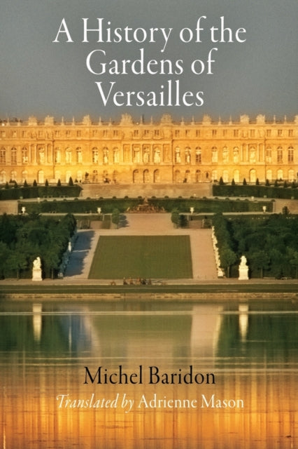 Book cover of: History of the Gardens of Versailles