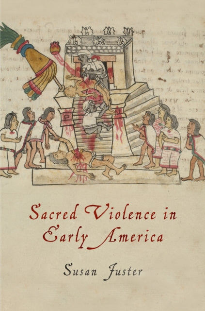 Book cover of: Sacred Violence in Early America. By: Susan Juster