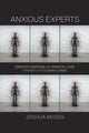 Book cover of: Anxious Experts. By: Joshua Moses