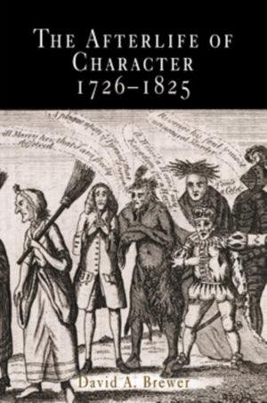 Afterlife of Character, 1726-1825