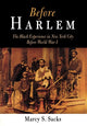 Book cover of: Before Harlem. By: Marcy S. Sacks
