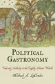 Book cover of: Political Gastronomy. By: Michael A. LaCombe
