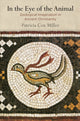 Book cover of: In the Eye of the Animal. By: Patricia Cox Miller