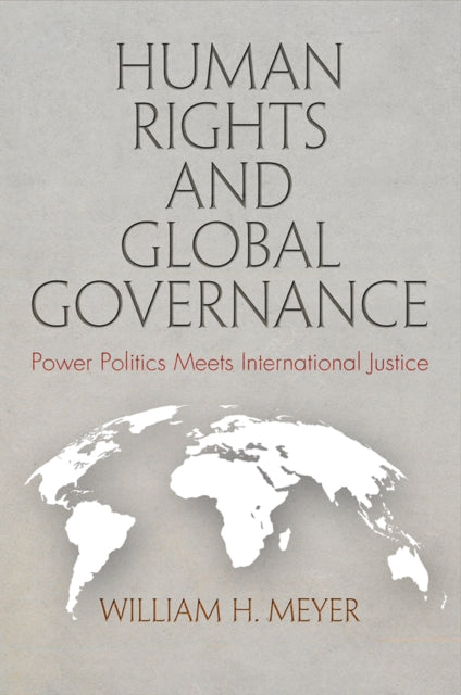 Book cover of: Human Rights and Global Governance. By: William H. Meyer