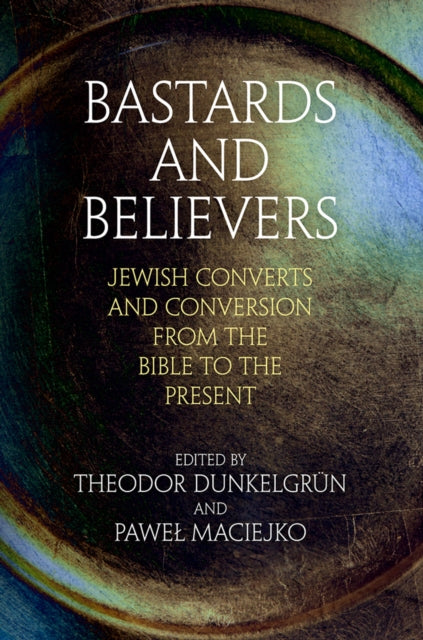 Book cover of: Bastards and Believers. By: Theodor Dunkelgrün