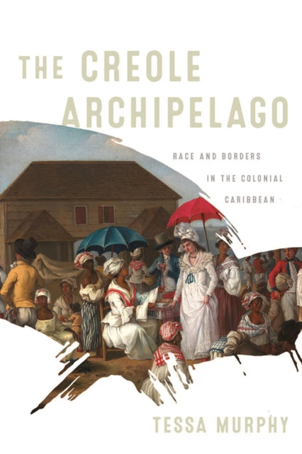 Book cover of: Creole Archipelago. By: Tessa Murphy
