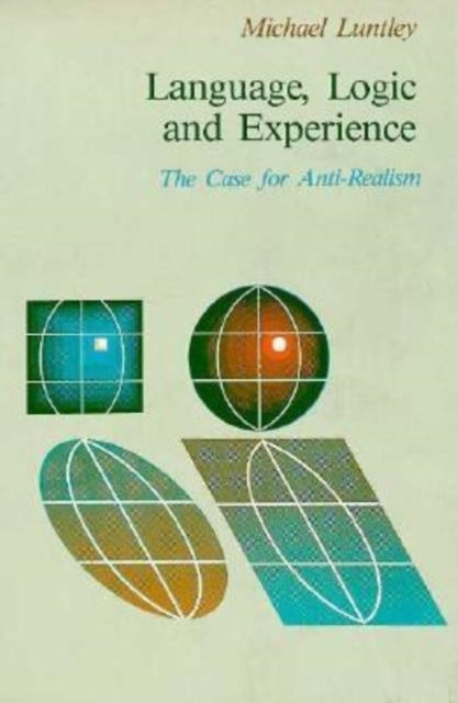 Book cover of: Language, Logic, and Experience. By: Michael Luntley