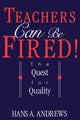 Book cover of: Teachers Can Be Fired!. By: Hans Andrews