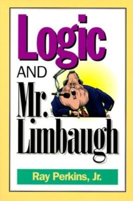 Book cover of: Logic and Mr. Limbaugh. By: Ray Perkins