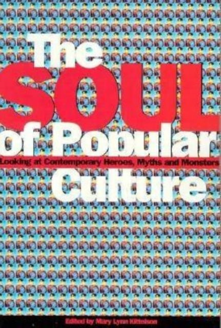 Book cover of: Soul of Popular Culture. By: Mary Kittelson