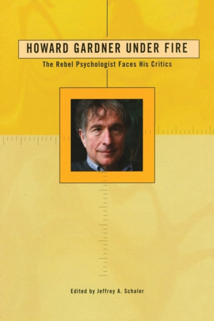 Book cover of: Howard Gardner Under Fire. By: Jeffrey A. Schaler