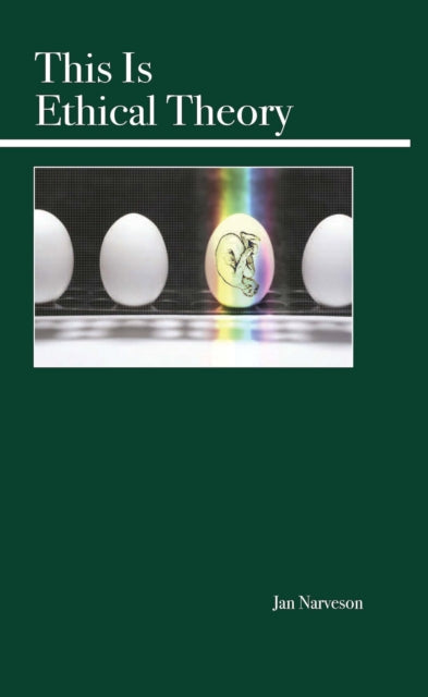 Book cover of: This Is Ethical Theory. By: Jan Narveson
