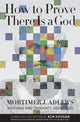 Book cover of: How to Prove There Is a God. By: Mortimer J. Adler