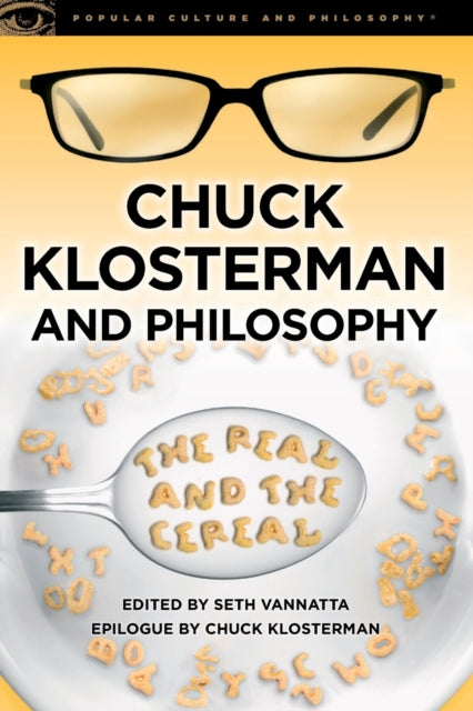 Book cover of: Chuck Klosterman and Philosophy. By: Seth Vannatta