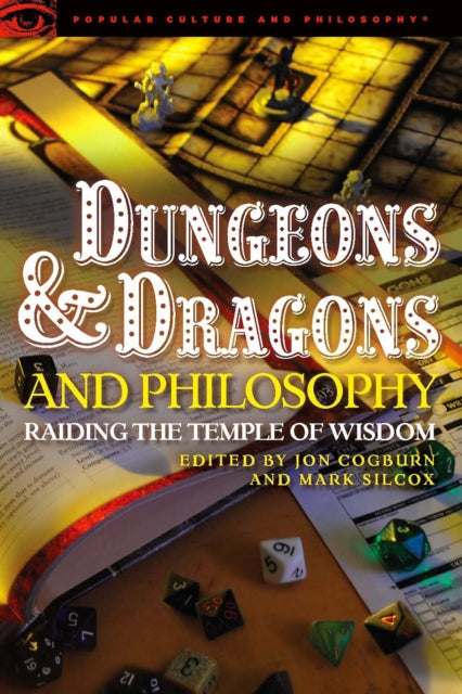 Book cover of: Dungeons and Dragons and Philosophy. By: Jon Cogburn