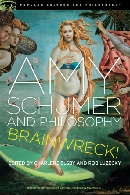 Book cover of: Amy Schumer and Philosophy