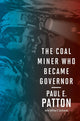 Book cover of: Coal Miner Who Became Governor. By: Paul E. Patton