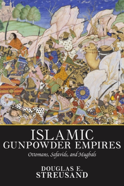 Book cover of: Islamic Gunpowder Empires. By: Douglas E. Streusand