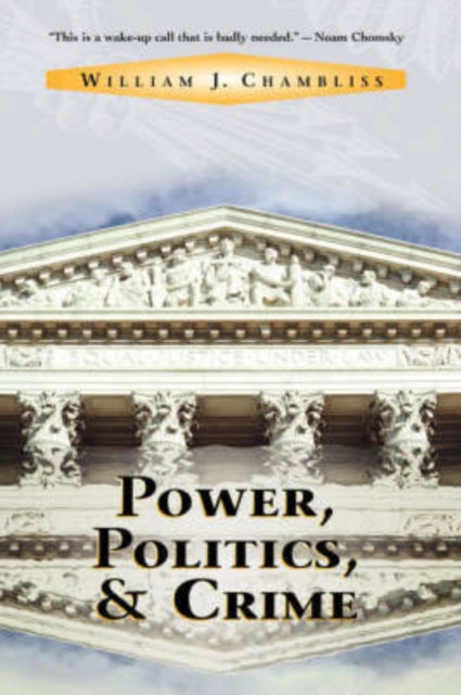 Book cover of: Power, Politics And Crime
