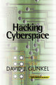 Book cover of: Hacking Cyberspace. By: David J. Gunkel